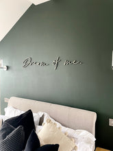 Load image into Gallery viewer, Above Bed Decor, Dream of Me, Bedroom Wall Art, Wooden Signs, Bedroom Decor, Wall Quote Plaque, Wooden Words, Bedroom Accessories