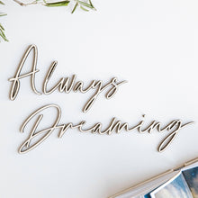 Load image into Gallery viewer, Above Bed Wall Decor, Always Dreaming, Bedroom Accessories, Sweet Dreams, Bedroom Wall Art, Wooden Signs, Bedroom Decor