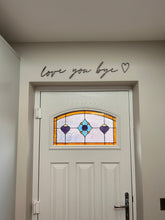 Load image into Gallery viewer, Love You Bye, Hallway Wall Art, Entrance Decor, Above Door Decor, Home Accessories, Wooden Signs,  Wall Quote Plaque, New Home Gift