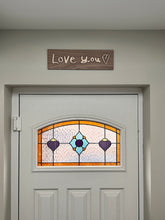Load image into Gallery viewer, Love You Sign, Valentines Gift, From the Children, Mother's Day Gift, Gift for Daddy, Hallway Wall Art, Entrance Decor, Above Door Decor