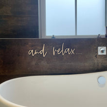 Load image into Gallery viewer, and relax ... Wooden Sign, Bathroom Decor, Spa Decor, Living Room Wall Art, Relax Sign, Bathroom Accessories Wooden, Above Bed Decor
