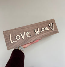 Load image into Gallery viewer, Love You Sign, Valentines Gift, From the Children, Mother&#39;s Day Gift, Gift for Daddy, Hallway Wall Art, Entrance Decor, Above Door Decor
